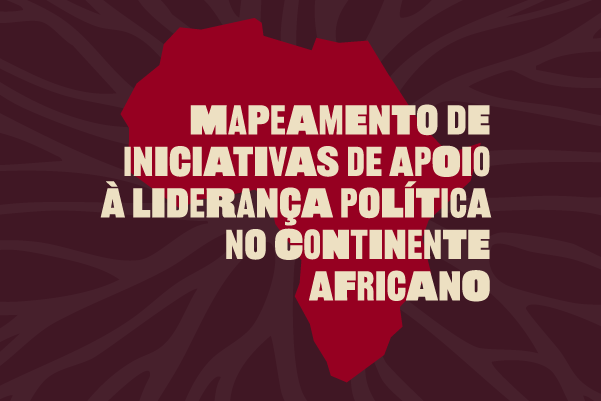 Mapeamento de iniciativas de apoio à liderança política no continente africano