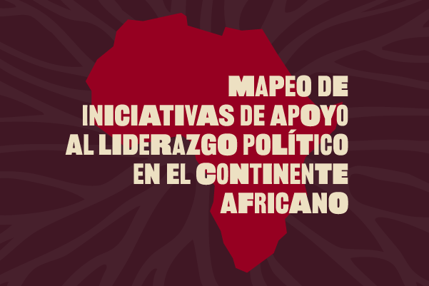 Mapeo de iniciativas de apoyo al liderazgo político en el continente africano